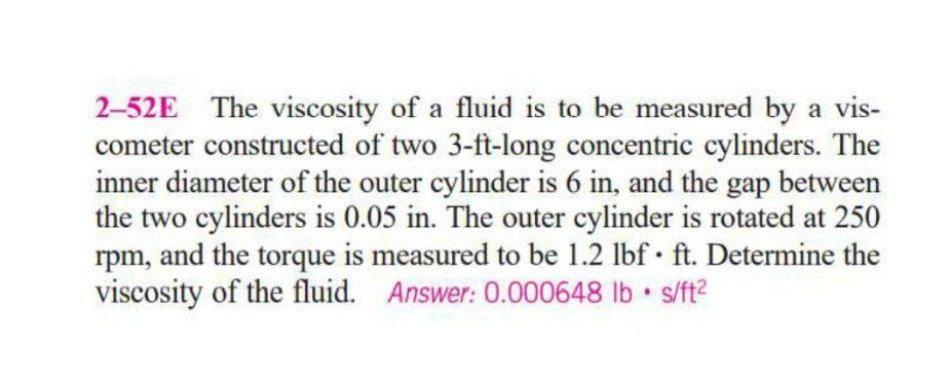 Solved 2–52E The viscosity of a fluid is to be measured by a | Chegg.com