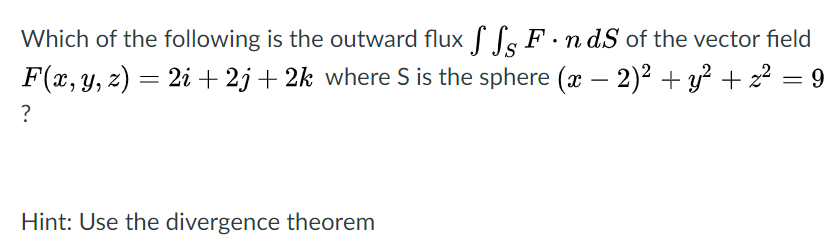 Solved Which of the following is the outward flux S SSF.nds | Chegg.com