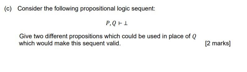 Solved (c) Consider The Following Propositional Logic | Chegg.com