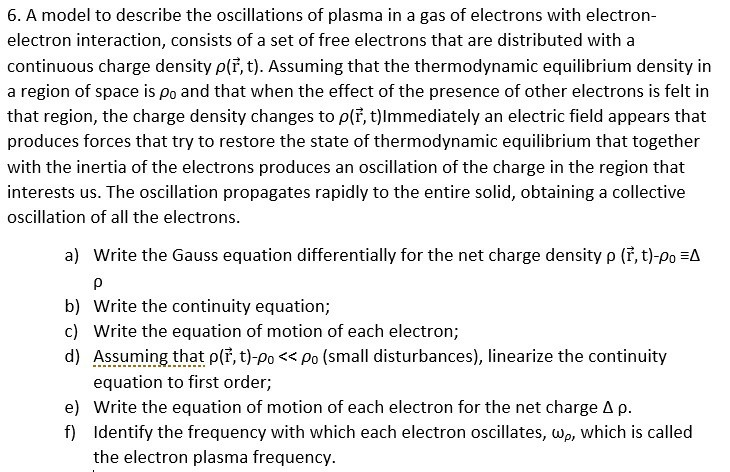 Solved 6. A model to describe the oscillations of plasma in | Chegg.com