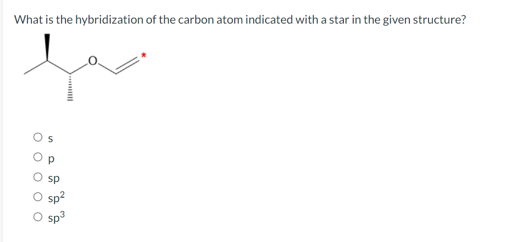 Solved What is the hybridization of the carbon atom | Chegg.com