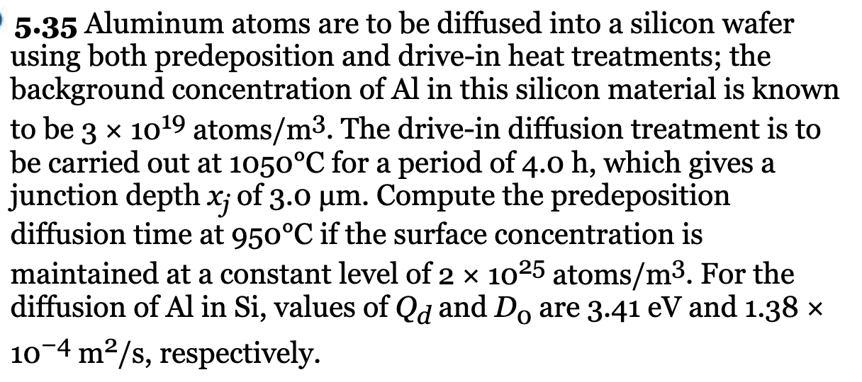 Solved 5.35 Aluminum atoms are to be diffused into a silicon