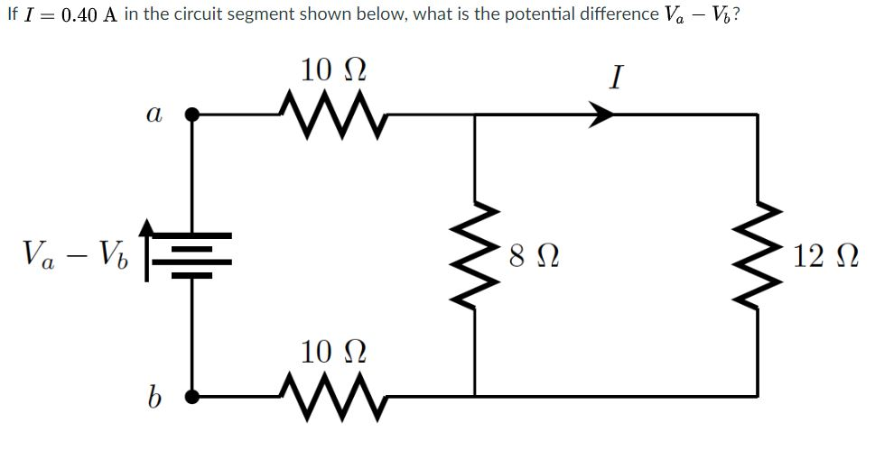 Solved If I 0.40 A in the circuit segment shown below, what | Chegg.com