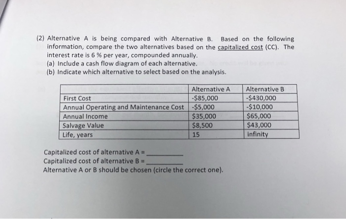 Solved (2) Alternative A Is Being Compared With Alternative | Chegg.com