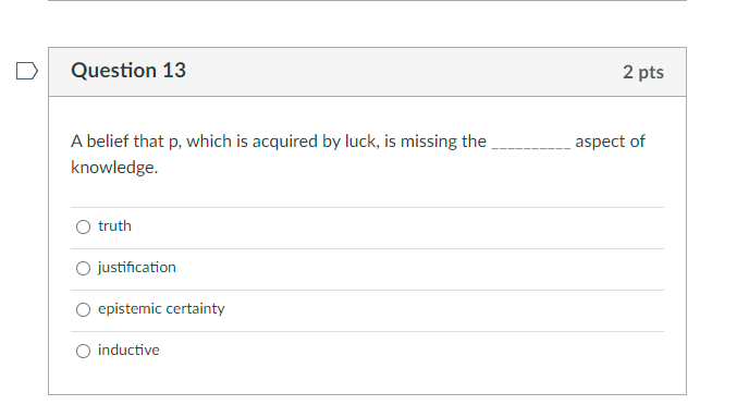 Solved Question 13 2 pts aspect of A belief that p, which is | Chegg.com