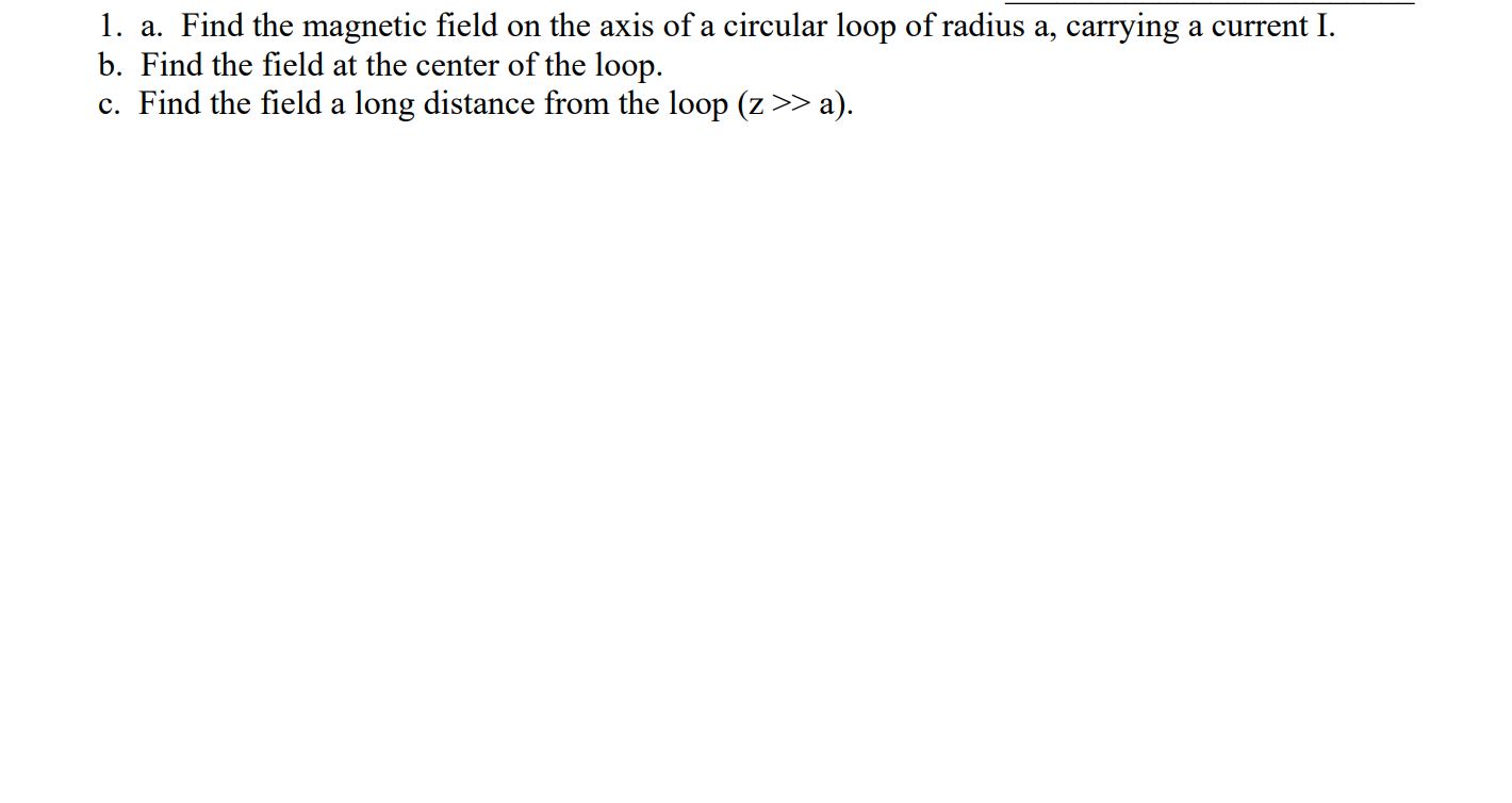 Solved 1. a. Find the magnetic field on the axis of a | Chegg.com