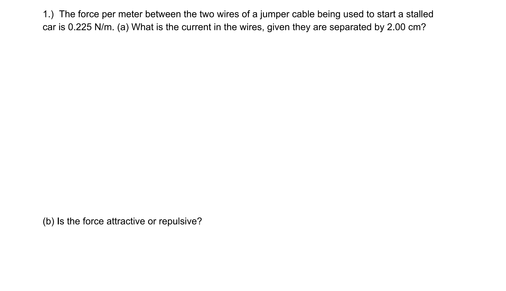 Solved 1.) The force per meter between the two wires of a