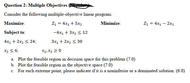 Solved = Question 2: Multiple Objectives Consider the | Chegg.com
