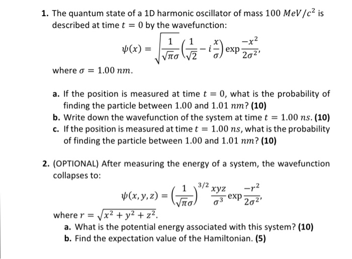 Solved 1. The quantum state of a 1D harmonic oscillator of