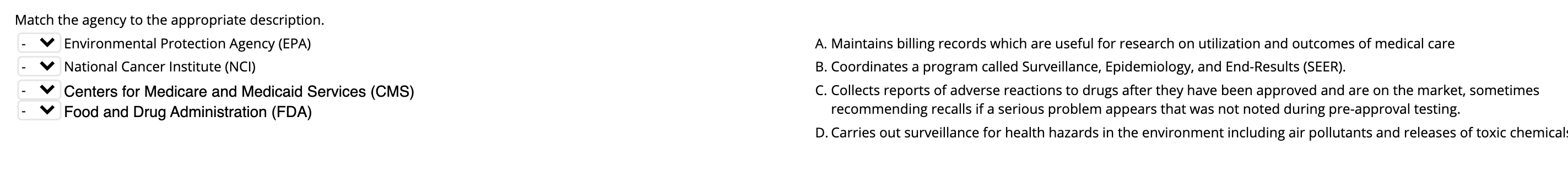 Match the agency to the appropriate description. Environmental Protection Agency (EPA) National Cancer Institute (NCI) Center