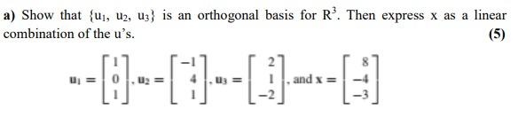 Solved A Show That Uj U2 U3 Is An Orthogonal Basis For 5381