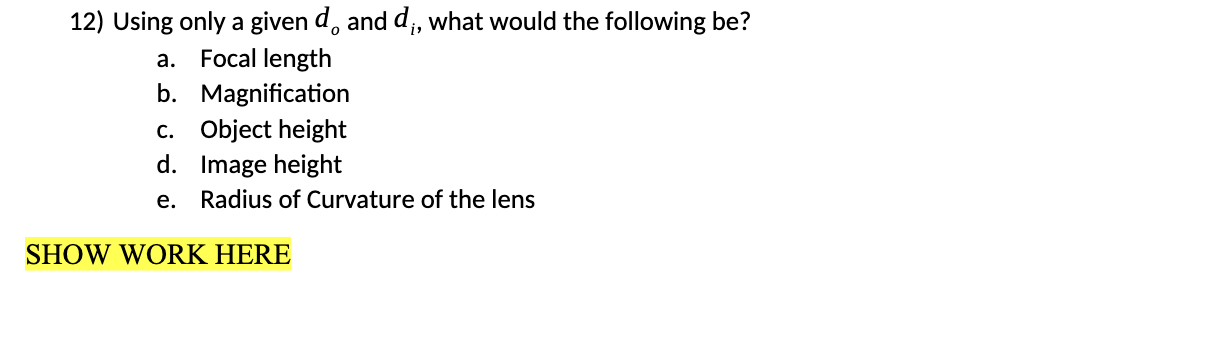 Solved 12) Using only a given do and di, what would the | Chegg.com