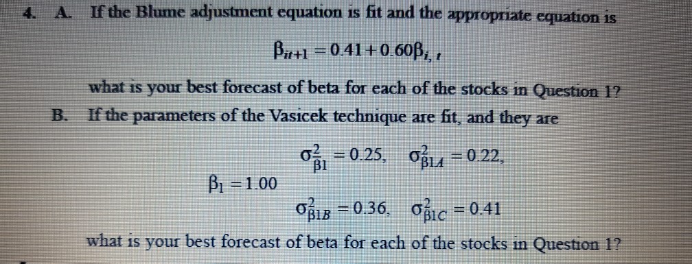 Solved 4. A. If the Blume adjustment equation is fit and the | Chegg.com