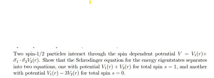 Solved Two Spin-1/2 Particles Interact Through The Spin | Chegg.com