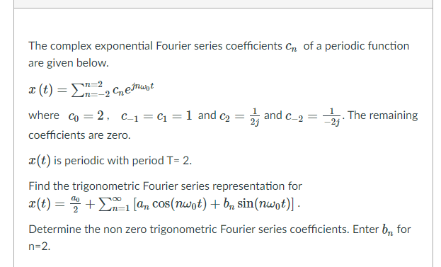 Solved The Complex Exponential Fourier Series Coefficients