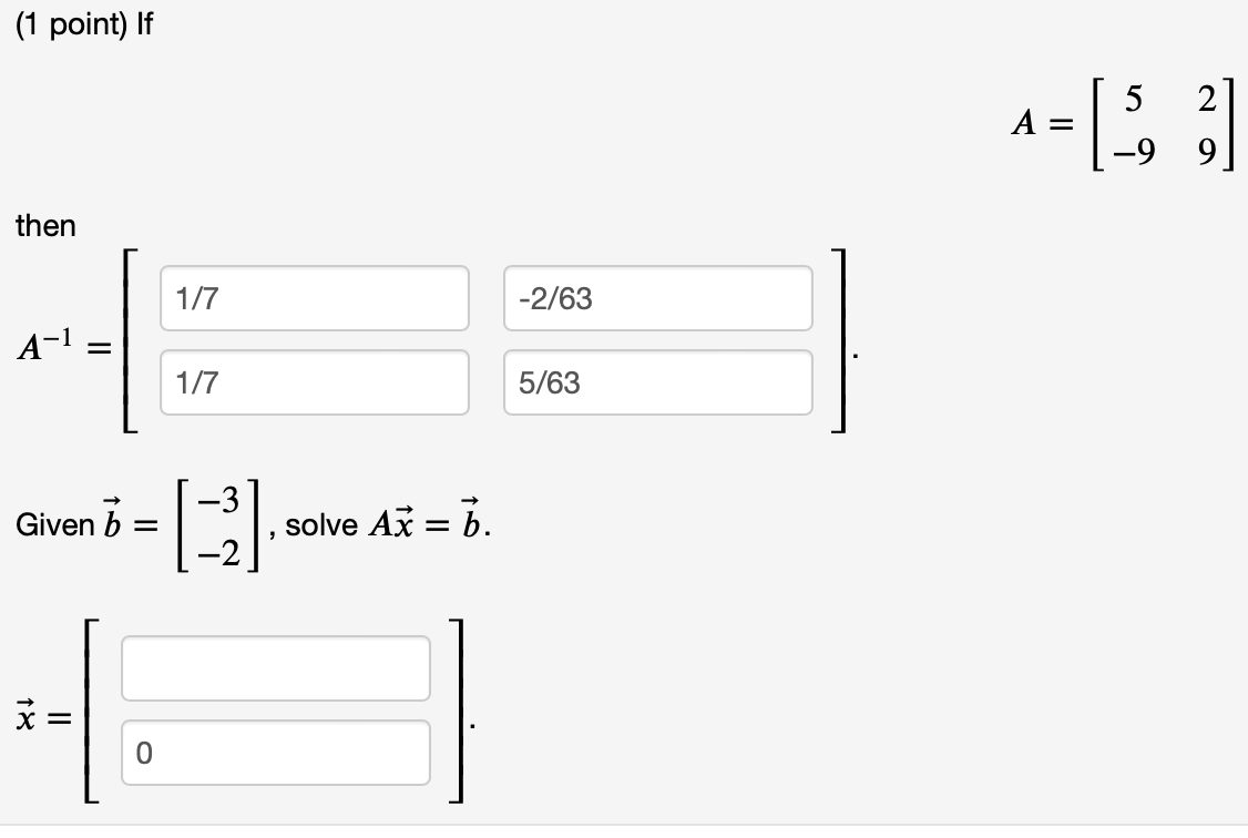 Solved (1 point) If A=[5−929] then Given b=[−3−2], solve | Chegg.com