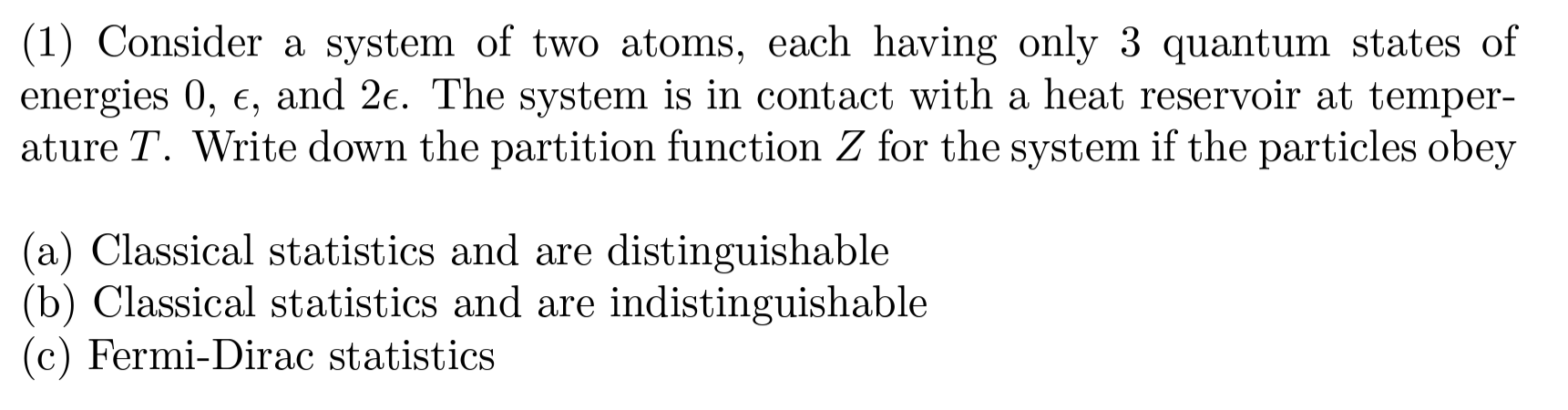 Solved (1) Consider a system of two atoms, each having only | Chegg.com