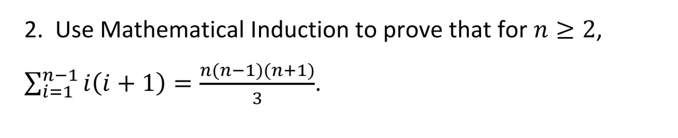 Solved 2. Use Mathematical Induction To Prove That For N > | Chegg.com