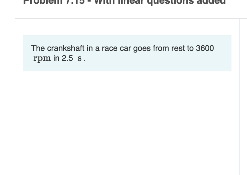 Solved The crankshaft in a race car goes from rest to 3600