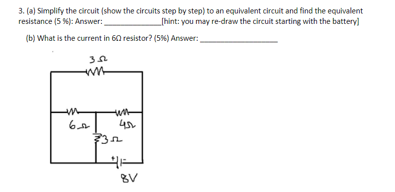 Solved 3. (a) Simplify the circuit (show the circuits step | Chegg.com