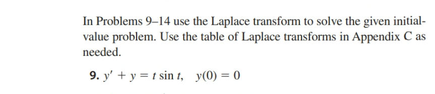 In Problems 9-14 use the Laplace transform to solve | Chegg.com