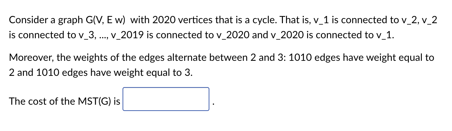 Solved Consider a graph G(V, E w) with 2020 vertices that is | Chegg.com