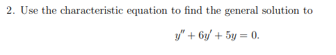 Solved 2. Use the characteristic equation to find the | Chegg.com