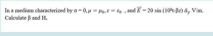 Solved In A Medium Characterized By O 0 U Ho E G Chegg Com