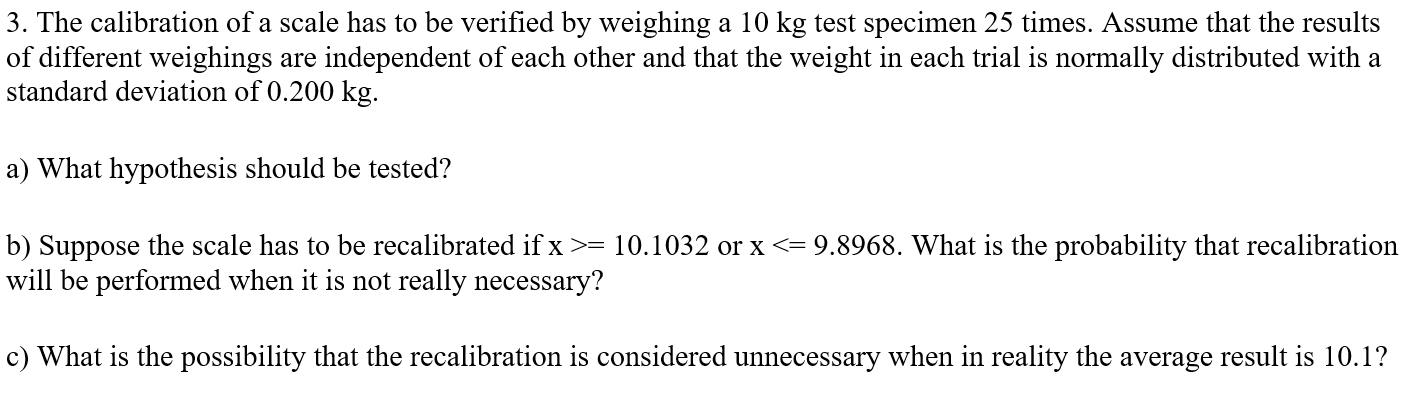 Solved 3. The calibration of a scale has to be verified by | Chegg.com