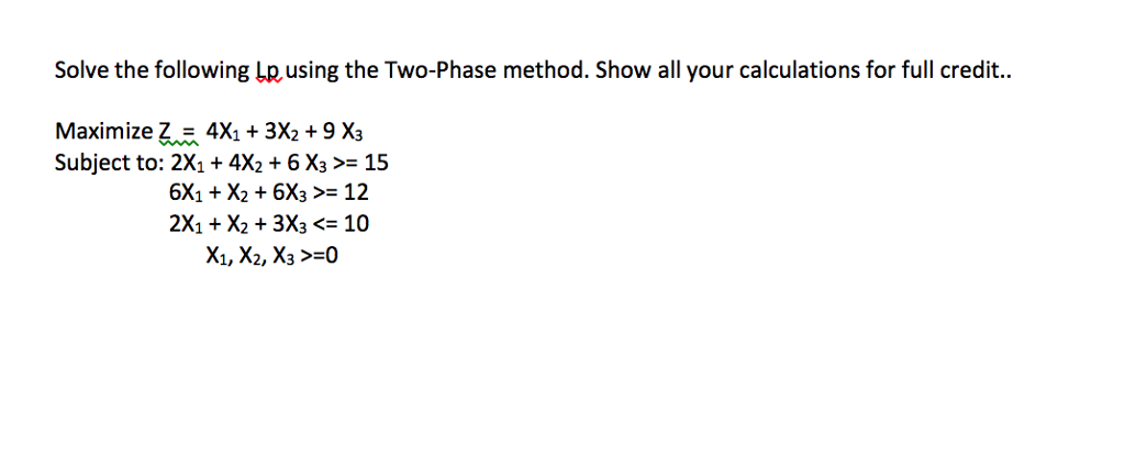 Solved Solve the following Lp using the Two-Phase method. | Chegg.com
