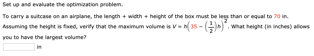 optimization: find largest volume of a box given... Solved Set up and evaluate the optimization problem. To | Chegg.com