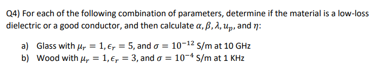 Solved Q4) For each of the following combination of | Chegg.com