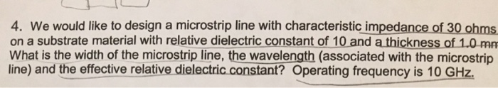 Solved 4. We would like to design a microstrip line with | Chegg.com