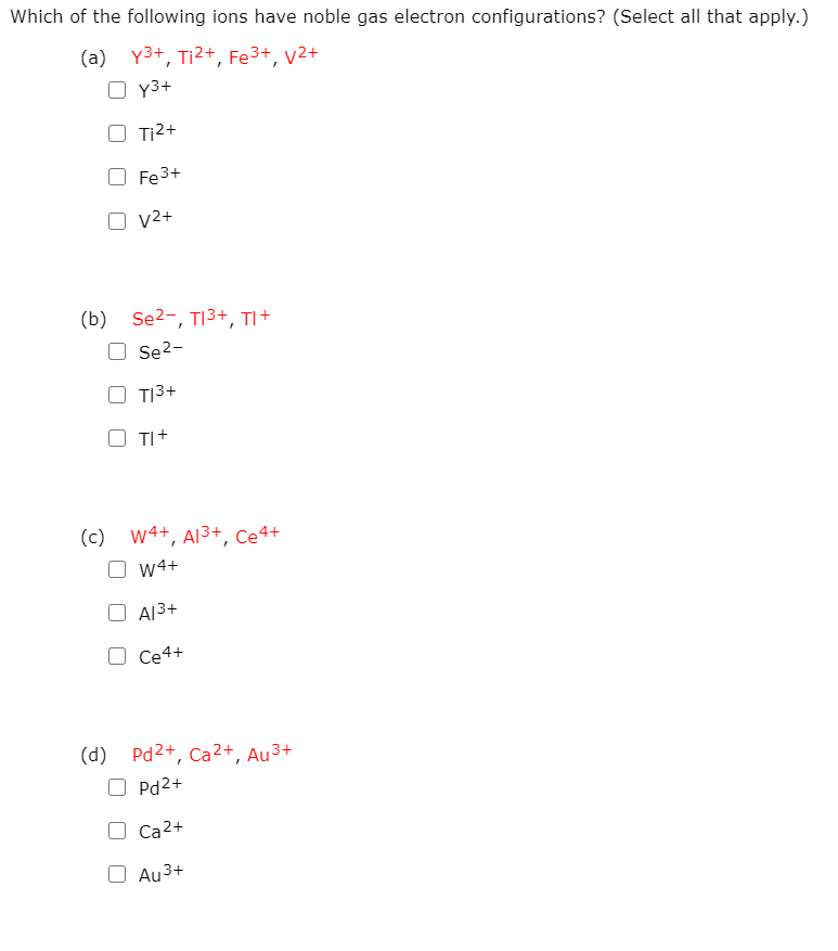 Solved Which Of The Following Ions Have Noble Gas Electron