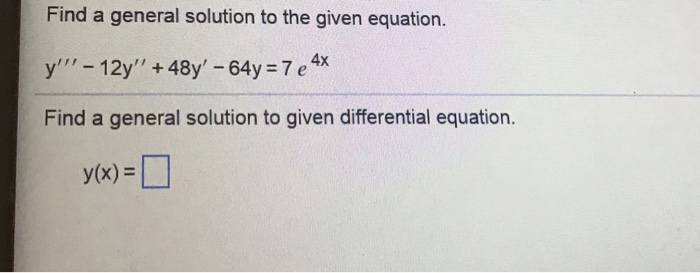 Solved Find a general solution to the given equation. | Chegg.com