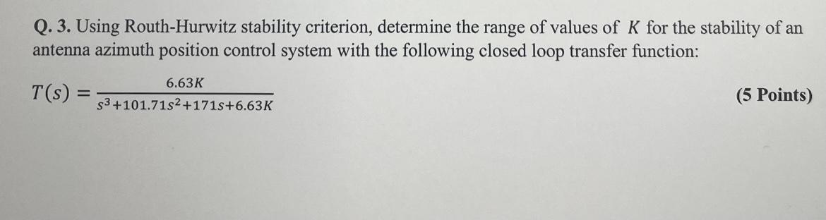 Solved Q. 3. Using Routh-Hurwitz Stability Criterion, | Chegg.com