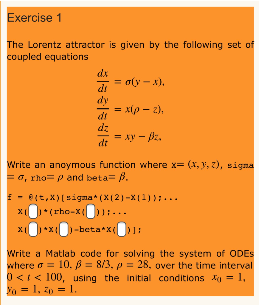 Solved The Lorentz Attractor Is Given By The Following Se Chegg Com