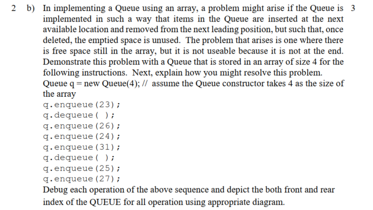 Solved 2 b) In implementing a Queue using an array, a | Chegg.com