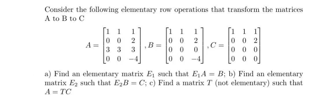 Solved Consider the following elementary row operations that | Chegg.com