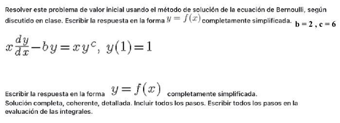 Resolver este problema de valor inicial usando el método de solución de la ecuación de Bernoulli, según discutido en clase. E