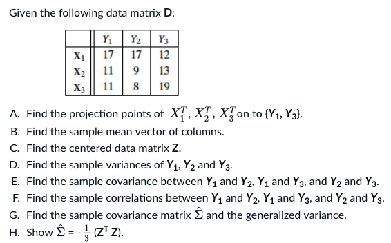 Solved Given the following data matrix D : A. Find the | Chegg.com