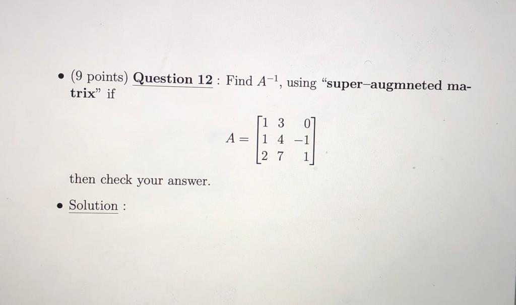 Solved - (9 points) Question 12 : Find A−1, using | Chegg.com