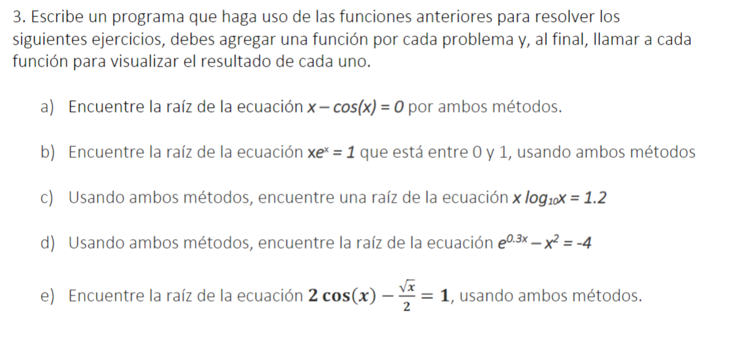 3. Escribe un programa que haga uso de las funciones anteriores para resolver los siguientes ejercicios, debes agregar una fu