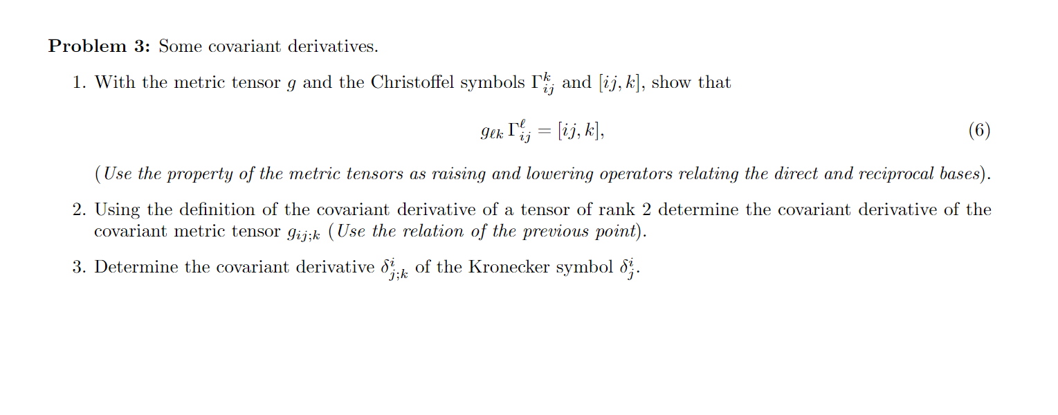 Tensor Derivative Problem 3: Some covariant derivatives. 1. With the | Chegg.com