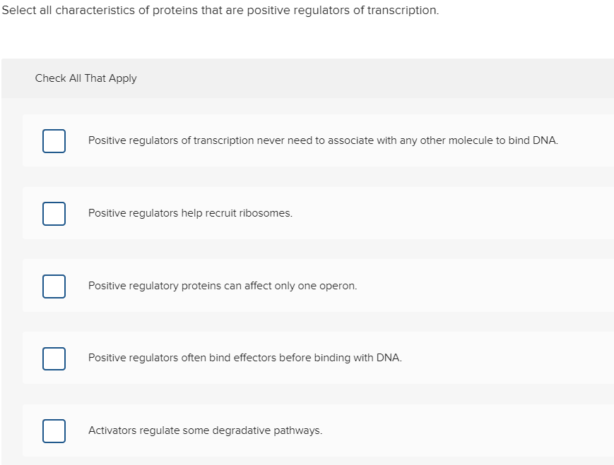 Solved Select all characteristics of repressor proteins.