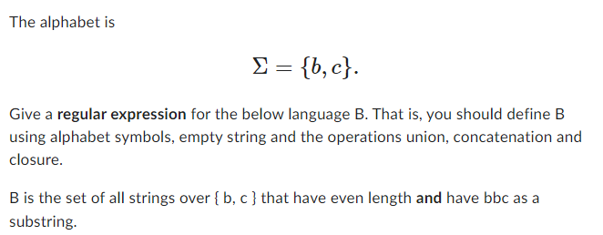 Solved The Alphabet Is Σ={b,c} Give A Regular Expression For | Chegg.com