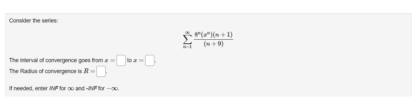 Solved Consider The Series ∑n 1∞ N 9 8n Xn N 1 The