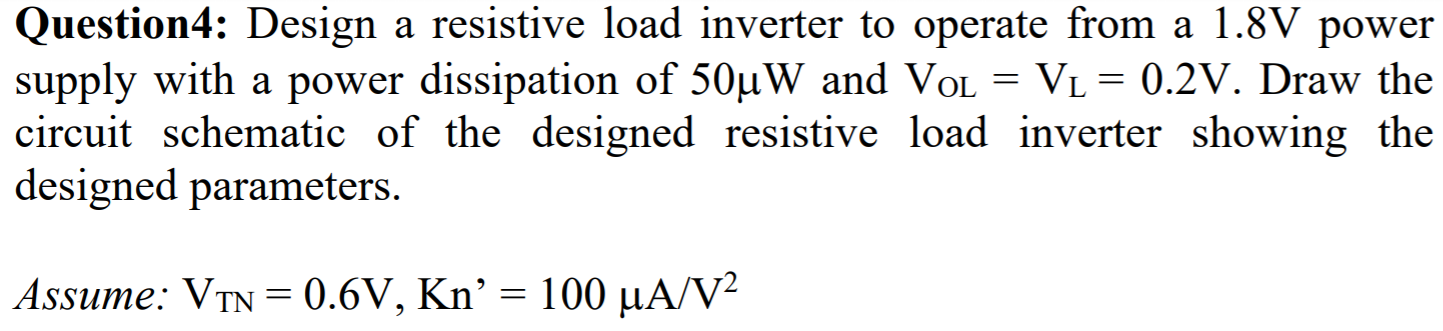 Solved Question4: Design a resistive load inverter to | Chegg.com