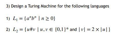 3 Design A Turing Machine For The Following Langu Chegg Com