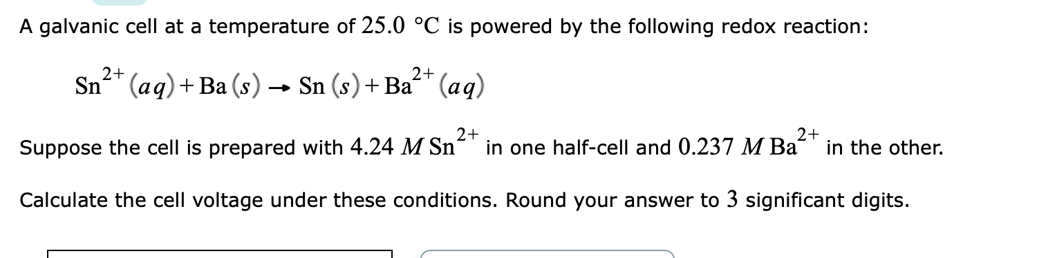 Solved A galvanic cell at a temperature of 25.0∘C is powered | Chegg.com